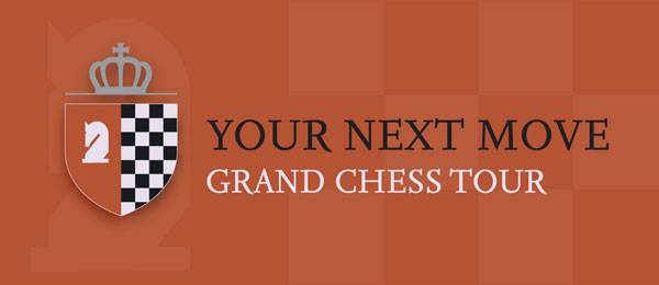 Your Next Move  Grand Chess Tour